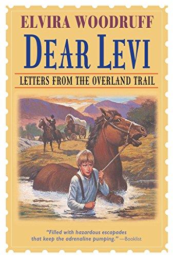 Dear Levi: Letters from the Overland Trail (Dear Levi Series)