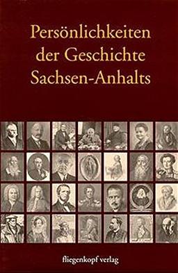 Persönlichkeiten der Geschichte Sachsen-Anhalts