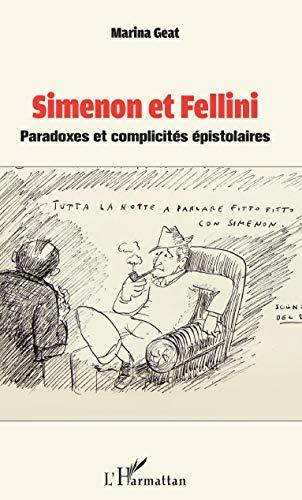 Simenon et Fellini : paradoxes et complicités épistolaires