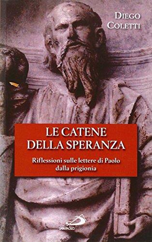 Le catene della speranza. Riflessioni sulle lettere di Paolo dalla prigionia (Fame e sete della parola)