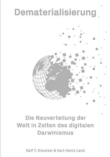 Dematerialisierung - Die Neuverteilung der Welt in Zeiten des digitalen Darwinismus