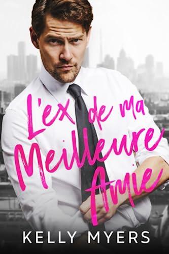 L’ex de ma meilleure amie (Amour interdit)