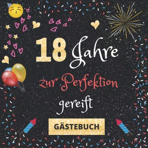 Gästebuch 18. Geburtstag: 18 Jahre zur Perfektion gereift | mit witzigen Fragen an Gäste zum Ausfüllen | für Mädchen und Jungen | Geschenkidee und Gästespiel zur Feier