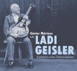 Günter Märtens trifft Ladi Geisler ~ Anekdoten eines Gitarrenspielers