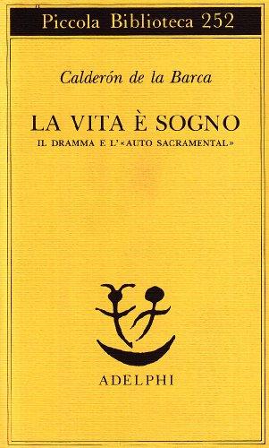 La vita è sogno. Il dramma e l'«Auto sacramental»