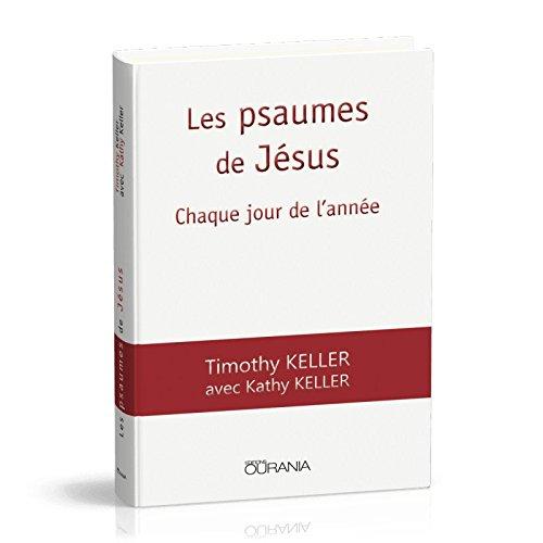 Les psaumes de Jésus : chaque jour de l'année