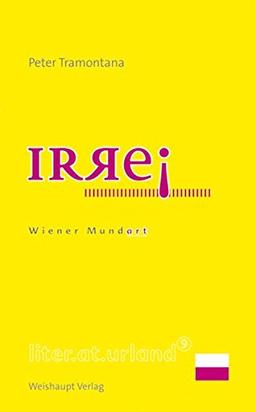 Irre!: Wiener Mundart