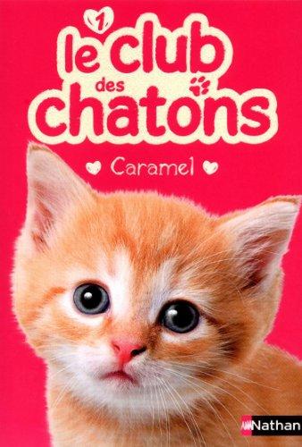 Le club des chatons. Vol. 1. Caramel