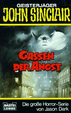 Gassen der Angst. Horror- Roman. ( Geisterjäger John Sinclair).