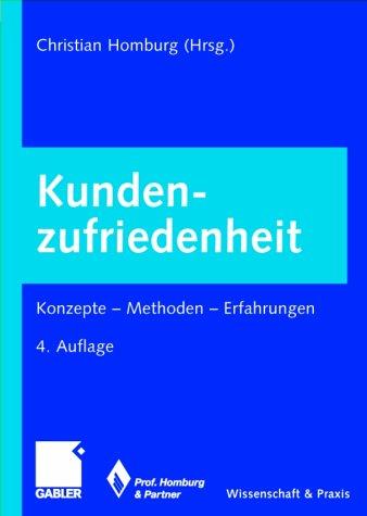 Kundenzufriedenheit. Konzepte - Methoden - Erfahrungen