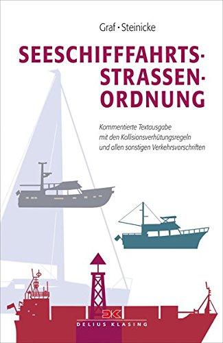 Seeschifffahrtsstraßen-Ordnung: Kommentierte Textausgabe mit den Kollisionsverhütungsregeln und allen sonstigen Verkehrsvorschriften