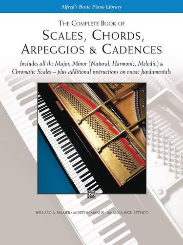 Complete Book of Scales, Chords, Arpeggios and Cadences (Alfred's Basic Piano Library)