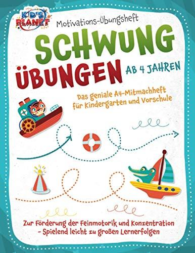 Motivations-Übungsheft! Schwungübungen ab 4 Jahren: Das geniale A4-Mitmachheft für Kindergarten und Vorschule zur Förderung der Feinmotorik und Konzentration - Spielend leicht zu großen Lernerfolgen