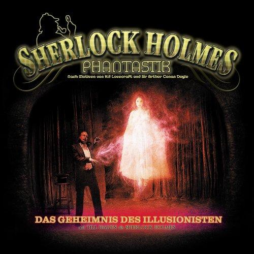 Sherlock Holmes Phantastik 02-Das Geheimnis des Illusionisten