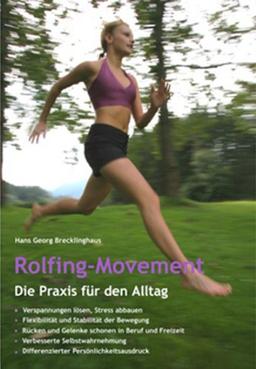 Rolfing-Movement: Die Praxis für den Alltag