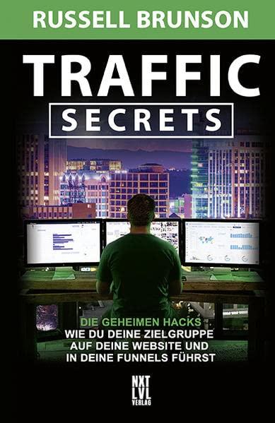 Traffic Secrets: Die geheimen Hacks, wie du deine Zielgruppe auf deine Website und in deine Funnels führst