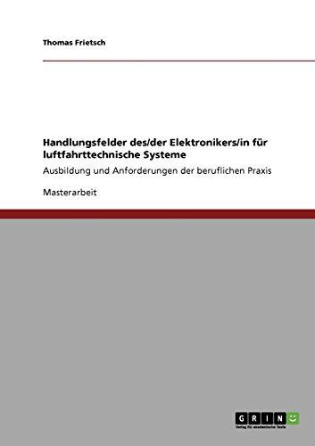 Handlungsfelder des/der Elektronikers/in für luftfahrttechnische Systeme: Ausbildung und Anforderungen der beruflichen Praxis