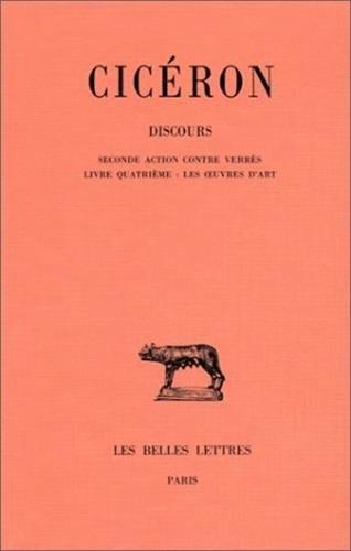 Discours. Vol. 5. Seconde action contre Verrès : livre IV, Les oeuvres d'art