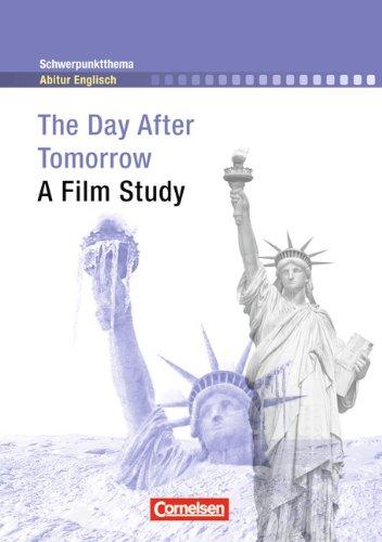 Schwerpunktthema Abitur Englisch: The Day After Tomorrow: A Film Study. Textheft