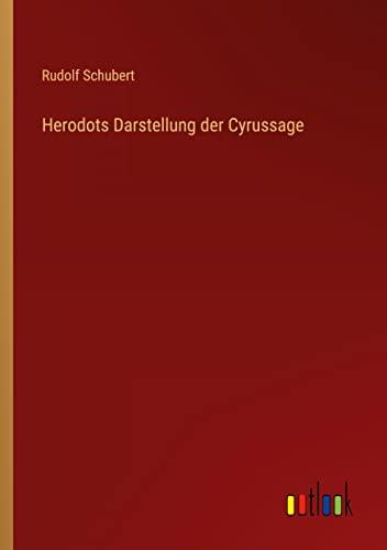 Herodots Darstellung der Cyrussage