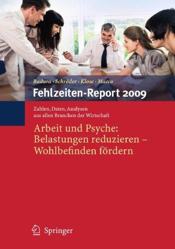 Fehlzeiten-Report 2009: Arbeit und Psyche: Belastungen reduzieren - Wohlbefinden fördern (German Edition)