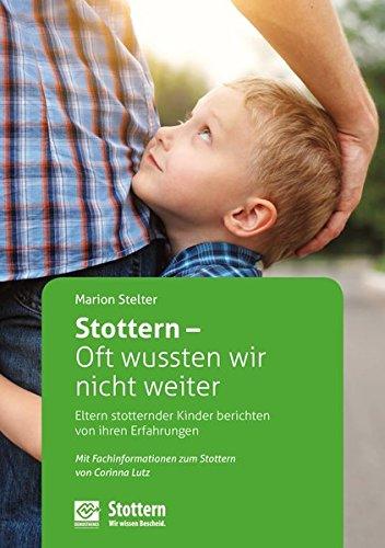 Stottern - Oft wussten wir nicht weiter: Eltern stotternder Kinder berichten von ihren Erfahrungen