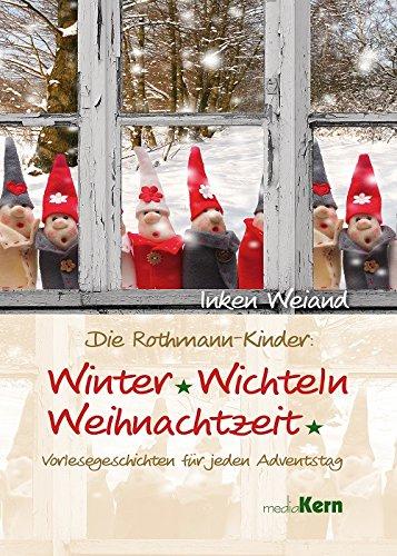 Winter, Wichteln, Weihnachtszeit: Vorlesegeschichten für jeden Adventstag