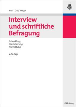 Interview und schriftliche Befragung: Entwicklung, Durchführung und Auswertung