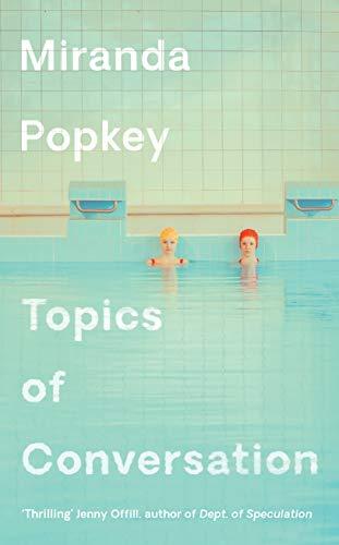 Popkey, M: Topics of Conversation