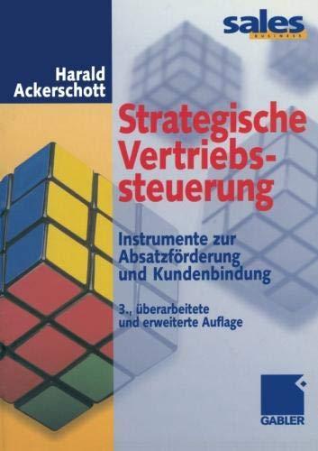 Strategische Vertriebssteuerung: Instrumente zur Absatzförderung und Kundenbindung