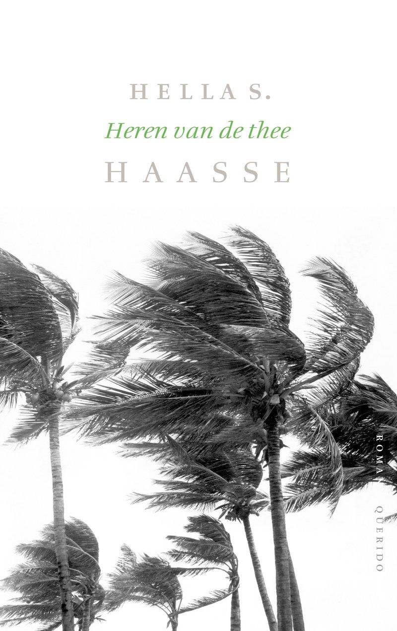 Heren van de thee: verzameld werk (Verzameld werk Hella S. Haasse)