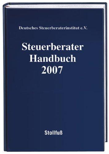 Steuerberater Handbuch 2007/ mit CD. Mit Volltextdatenbank