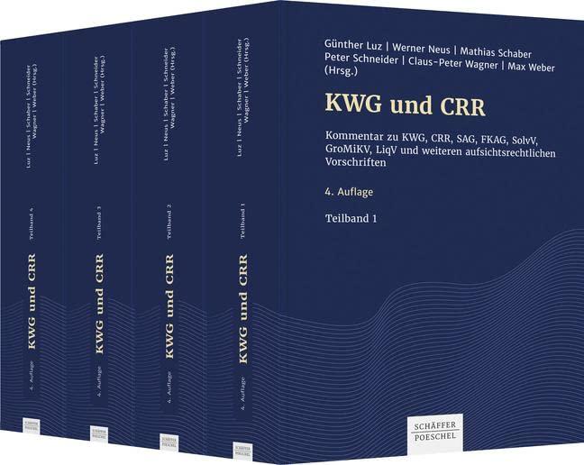 KWG und CRR (4-bändige Gesamtausgabe): Kommentar zu KWG, CRR, SAG, FKAG, SolvV, GroMiKV, LiqV und weiteren aufsichtsrechtlichen Vorschriften