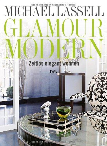 Glamour modern: Zeitlos elegant wohnen