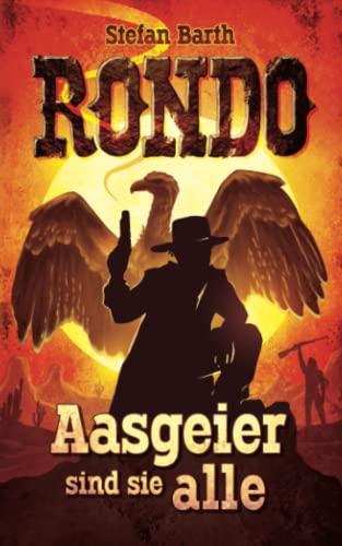 RONDO: Aasgeier sind sie alle