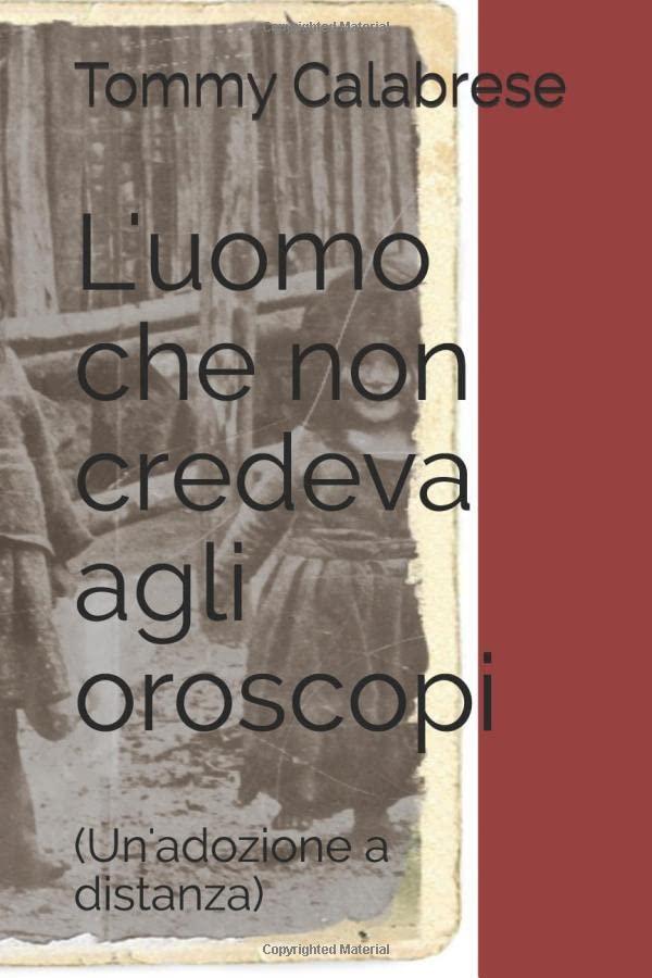 L'uomo che non credeva agli oroscopi: (Un'adozione a distanza)