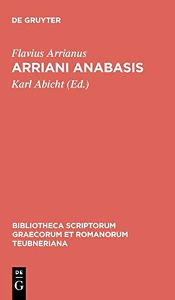 Arriani Anabasis (Bibliotheca scriptorum Graecorum et Romanorum Teubneriana)