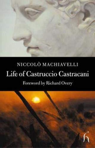 Life of Castruccio Castracani (Hesperus Classics)