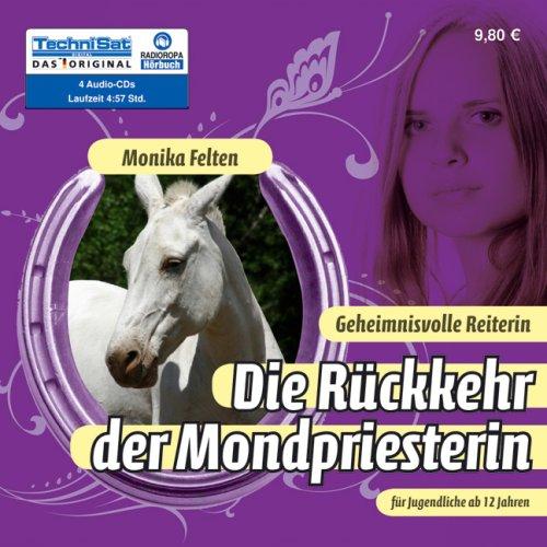 Geheimnisvolle Reiterin - Die Rückkehr der Mondpriesterin, 4 Audio-CDs