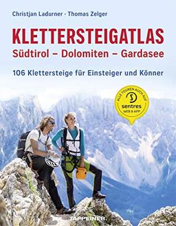 Klettersteigatlas Südtirol - Dolomiten - Gardasee: 111 Klettersteige für Einsteiger und Könner