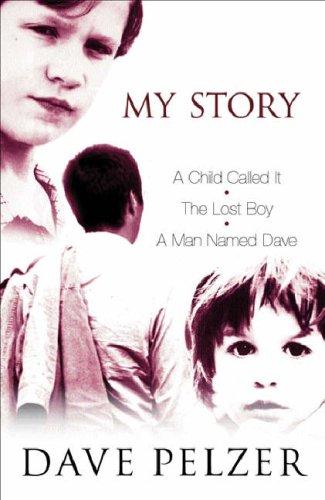 My Story: "A Child Called it", "The Lost Boy", "A Man Named Dave"