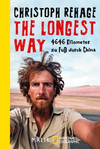 The Longest Way: 4646 Kilometer zu Fuß durch China