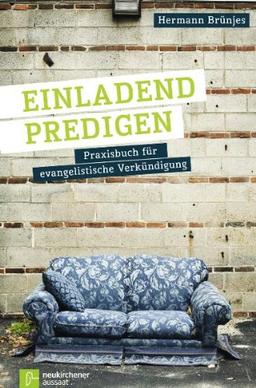 Einladend predigen: Praxisbuch für evangelistische Verkündigung