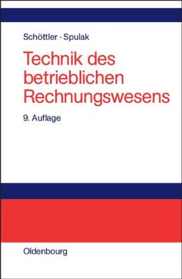 Technik des betrieblichen Rechnungswesens: Lehrbuch zur Finanzbuchhaltung