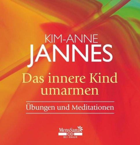 Das innere Kind umarmen: Übungen und Meditationen