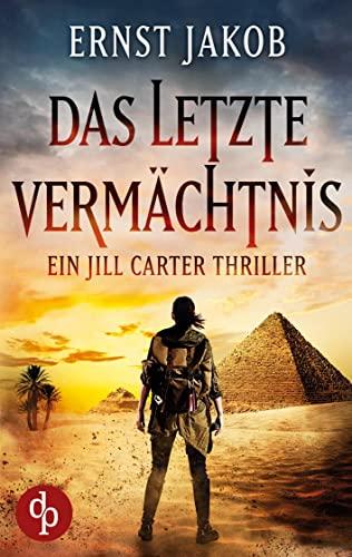 Das letzte Vermächtnis: Ein Jill Carter Thriller