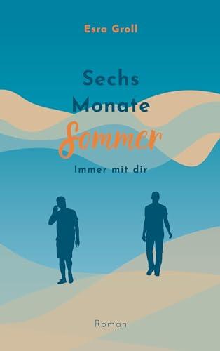 Sechs Monate Sommer: Immer mit dir