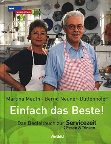 Einfach das Beste! - Das Begleitbuch zur Servicezeit: Essen & Trinken