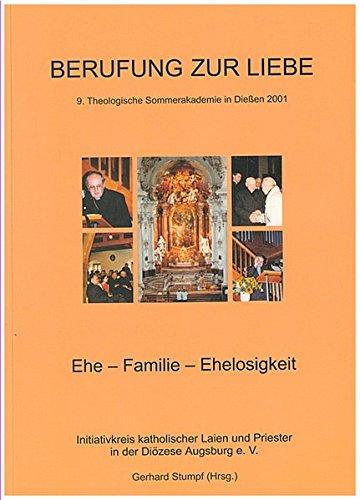 Berufung zur Liebe: Ehe, Familie, Ehelosigkeit