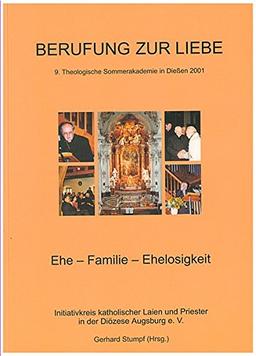 Berufung zur Liebe: Ehe, Familie, Ehelosigkeit